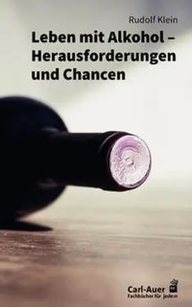 Klein | Leben mit Alkohol – Herausforderungen und Chancen | Buch | 978-3-8497-0399-8 | www.sack.de