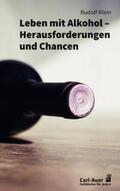 Klein |  Leben mit Alkohol - Herausforderungen und Chancen | Buch |  Sack Fachmedien