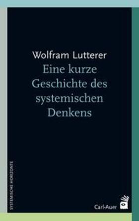 Lutterer | Eine kurze Geschichte des systemischen Denkens | Buch | 978-3-8497-0409-4 | sack.de