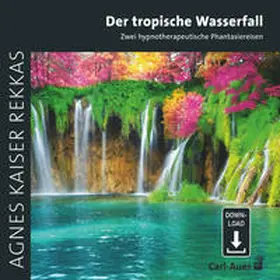 Kaiser Rekkas |  Der tropische Wasserfall | Sonstiges |  Sack Fachmedien