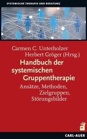 Unterholzer / Gröger | Handbuch der systemischen Gruppentherapie | Buch | 978-3-8497-0437-7 | sack.de