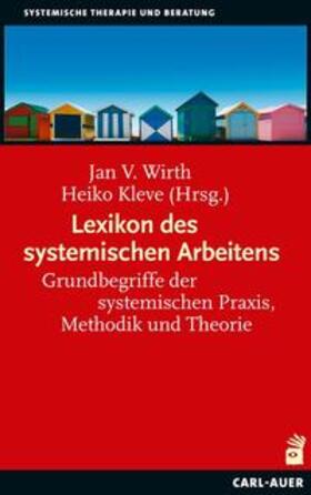 Wirth / Kleve | Lexikon des systemischen Arbeitens | Buch | 978-3-8497-0438-4 | sack.de