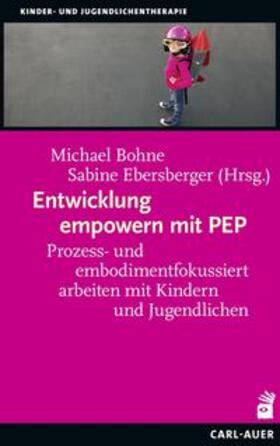 Bohne / Ebersberger |  Entwicklung empowern mit PEP | Buch |  Sack Fachmedien