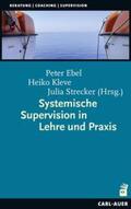 Ebel / Kleve / Strecker |  Systemische Supervision in Lehre und Praxis | Buch |  Sack Fachmedien