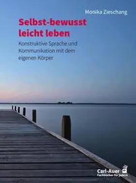 Zieschang |  Selbst-bewusst leicht leben | Buch |  Sack Fachmedien