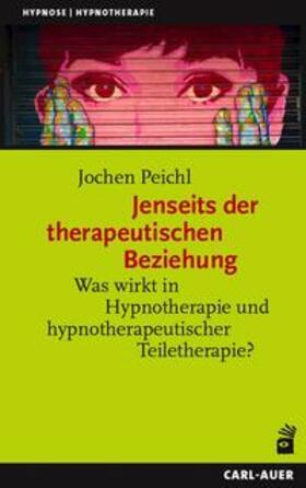 Peichl | Jenseits der therapeutischen Beziehung | Buch | 978-3-8497-0498-8 | sack.de