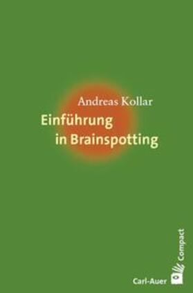 Kollar |  Einführung in Brainspotting | Buch |  Sack Fachmedien