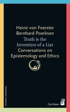 Foerster / Poerksen / Pörksen |  Truth is the invention of a liar | Buch |  Sack Fachmedien