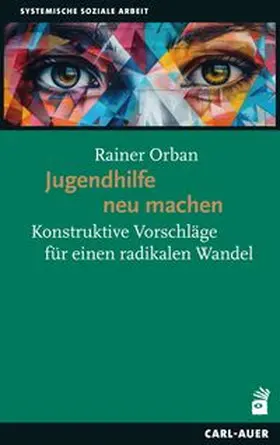Orban |  Jugendhilfe neu machen | Buch |  Sack Fachmedien