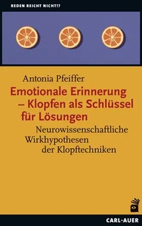 Pfeiffer |  Emotionale Erinnerung - Klopfen als Schlüssel für Lösungen | Buch |  Sack Fachmedien