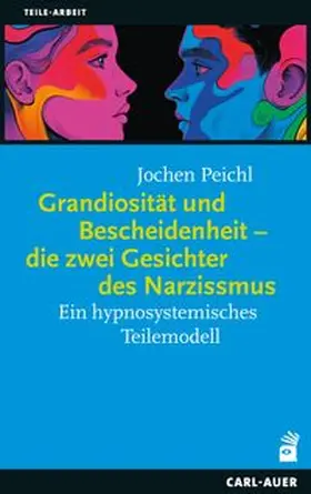 Peichl |  Grandiosität und Bescheidenheit - die zwei Gesichter des Narzissmus | Buch |  Sack Fachmedien