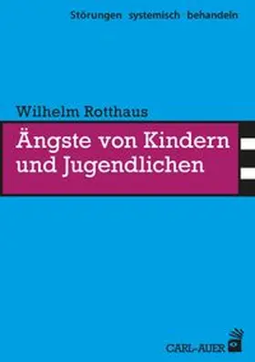 Rotthaus |  Ängste von Kindern und Jugendlichen | Buch |  Sack Fachmedien