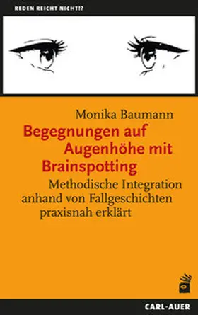 Baumann |  Begegnungen auf Augenhöhe mit Brainspotting | Buch |  Sack Fachmedien