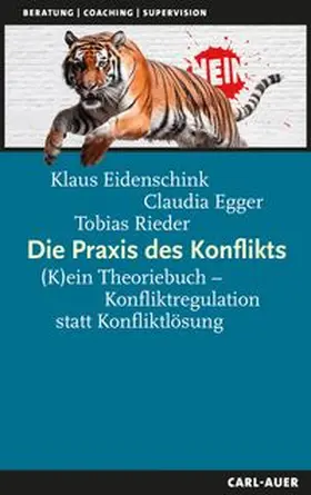 Eidenschink / Egger / Rieder |  Die Praxis des Konflikts | Buch |  Sack Fachmedien