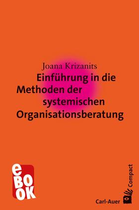 Krizanits | Einführung in die Methoden der systemischen Organisationsberatung | E-Book | sack.de