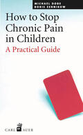 Dobe / Zernikov |  How to Stop Chronic Pain in Children | eBook | Sack Fachmedien