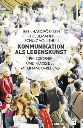 Pörksen / Thun |  Kommunikation als Lebenskunst | eBook | Sack Fachmedien