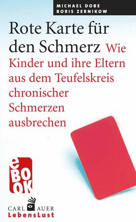 Dobe / Zernikow | Rote Karte für den Schmerz | E-Book | sack.de