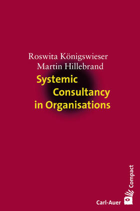 Königswieser / Hillebrand |  Systemic Consultancy in Organisations | eBook | Sack Fachmedien