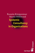 Königswieser / Hillebrand |  Systemic Consultancy in Organisations | eBook | Sack Fachmedien