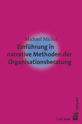 Müller |  Einführung in narrative Methoden der Organisationsberatung | eBook | Sack Fachmedien