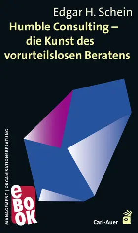 Schein |  Humble Consulting – Die Kunst des vorurteilslosen Beratens | eBook | Sack Fachmedien
