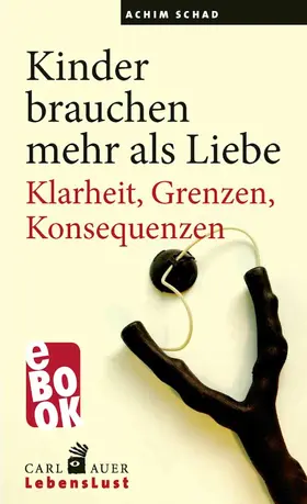 Schad |  Kinder brauchen mehr als Liebe | eBook | Sack Fachmedien