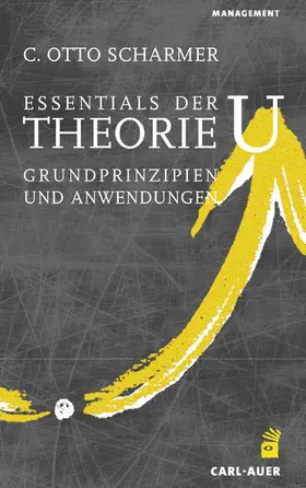 Scharmer |  Essentials der Theorie U | eBook | Sack Fachmedien