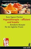 Signer-Fischer |  Hypnotherapie – effizient und kreativ | eBook | Sack Fachmedien
