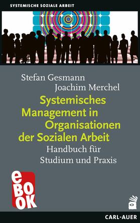 Gesmann / Merchel |  Systemisches Management in Organisationen der Sozialen Arbeit | eBook | Sack Fachmedien