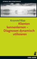Klajs |  Klienten kennenlernen – Diagnosen dynamisch utilisieren | eBook | Sack Fachmedien