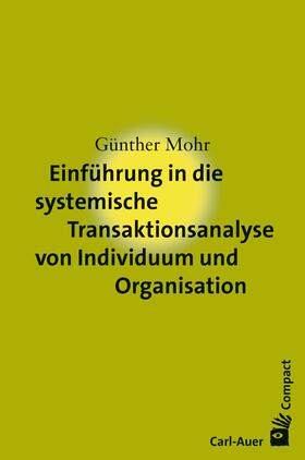 Mohr | Einführung in die systemische Transaktionsanalyse von Individuum und Organisation | E-Book | sack.de