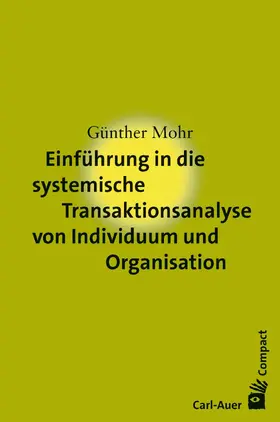 Mohr | Einführung in die systemische Transaktionsanalyse von Individuum und Organisation | E-Book | sack.de