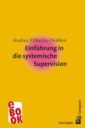 Ebbecke-Nohlen | Einführung in die systemische Supervision | E-Book | sack.de