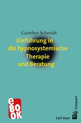 Schmidt |  Einführung in die hypnosystemische Therapie und Beratung | eBook | Sack Fachmedien