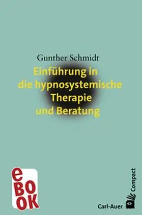 Schmidt |  Einführung in die hypnosystemische Therapie und Beratung | eBook | Sack Fachmedien