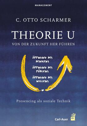 Scharmer | Theorie U - Von der Zukunft her führen | E-Book | sack.de