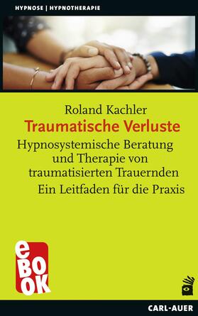 Kachler | Traumatische Verluste | E-Book | sack.de