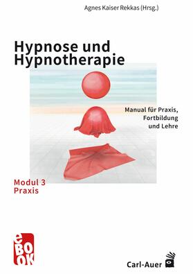 Kaiser Rekkas | Hypnose und Hypnotherapie – Modul 3: Praxis | E-Book | sack.de