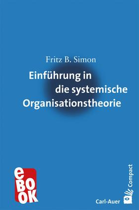 Simon | Einführung in die systemische Organisationstheorie | E-Book | sack.de