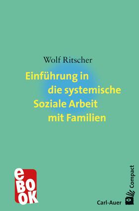 Ritscher |  Einführung in die systemische Soziale Arbeit mit Familien | eBook | Sack Fachmedien