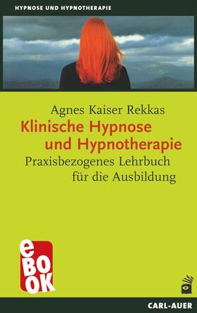 Kaiser Rekkas | Klinische Hypnose und Hypnotherapie | E-Book | sack.de