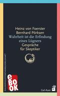 Foerster / Pörksen |  Wahrheit ist die Erfindung eines Lügners | eBook | Sack Fachmedien