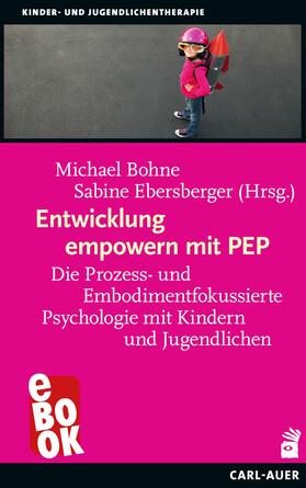 Bohne / Ebersberger |  Entwicklung empowern mit PEP | eBook | Sack Fachmedien