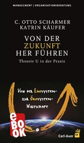 Scharmer / Käufer |  Von der Zukunft her führen | eBook | Sack Fachmedien