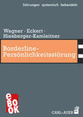 Wagner / Eckert / Hiesberger-Kamleitner |  Borderline-Persönlichkeitsstörung | eBook | Sack Fachmedien