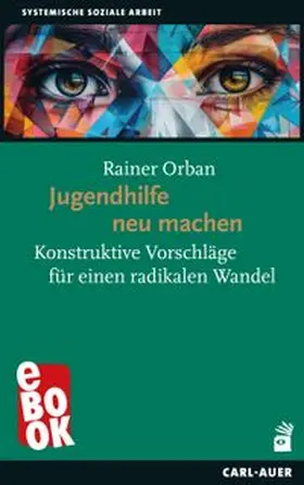 Orban |  Jugendhilfe neu machen | eBook | Sack Fachmedien