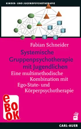Schneider |  Systemische Gruppenpsychotherapie mit Jugendlichen | eBook | Sack Fachmedien