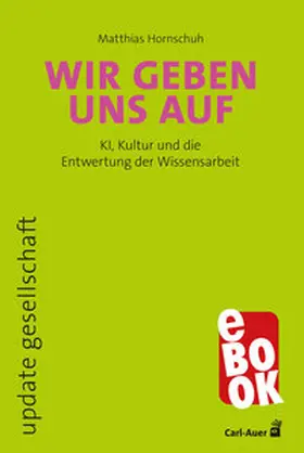 Hornschuh |  Wir geben uns auf | eBook | Sack Fachmedien