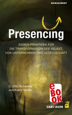 Scharmer / Käufer |  Presencing | eBook | Sack Fachmedien